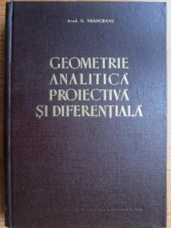G. Vranceanu - Geometrie analitica, proiectiva si diferentiala