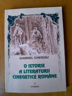 Gabriel Cheroiu - O istorie a literaturii cinegetice romane (volumul I)  cu dedicatie
