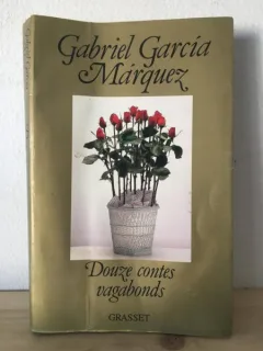 Gabriel Garcia Marquez - Douze Contes Vagabonds