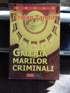 GALERIA MARILOR CRIMINALI - TRAIAN TANDIN