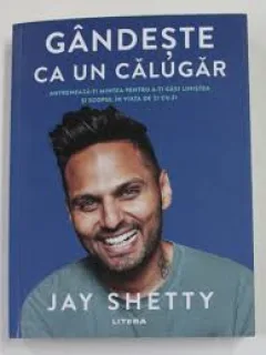 Gandeste ca un calugar - Jay Shetty