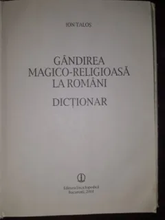 Gandirea magico-religioasa la Romani dictionar - Ion Talos