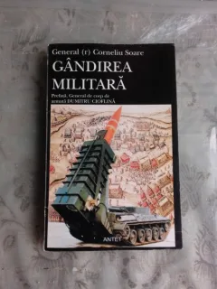 GANDIREA MILITARA - GENERAL (R) CORNELIU SOARE