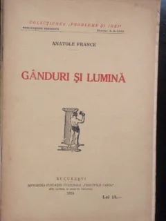 GANDURI SI LUMINA - ANATOLE FRANCE