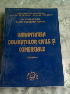 GARANTAREA OBLIGATIILOR CIVILE SI COMERCIALE - NELU ANGHEL