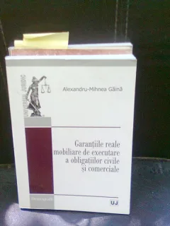 GARANTIILE REALE MOBILIARE DE EXECUTARE A OBLIGATIILOR CIVILE SI COMERCIALE - ALEXANDRU MIHNEA GAINA