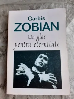 GARBIS ZOBIAN, UN GLAS PENTRU ETERNITATE