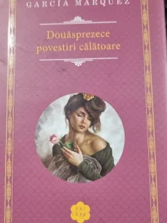 Garcia Marquez - Douasprezece Povestiri Calatoare