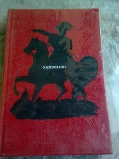 GARIBALDI - EMILE TERSEN  (CARTE IN LIMBA FRANCEZA)