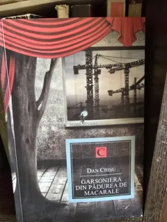 Garsoniera din padurea de macarale - Dan Chisu