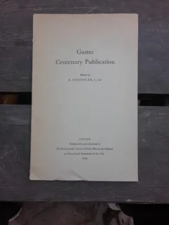 GASTER CENTENARY PUBLICATION - EDITOR B. SCHINDER  (TEXT IN LIMBA ENGLEZA)