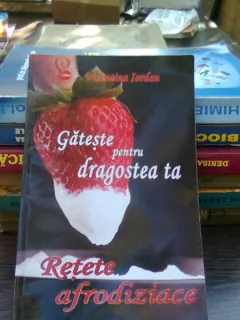 Gateste pentru dragostea ta - Valentina Iordan