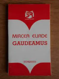 Gaudeamus - Mircea Eliade