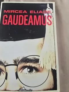 Gaudeamus - Mircea Eliade