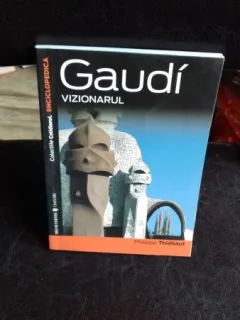 GAUDI VIZIONARUL - PHILIPPE THIEBAUT
