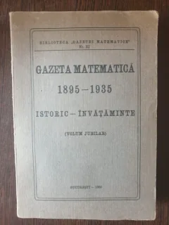 Gazeta Matematica 1895-1935 Istoric-Invatamant (volum jubilar)