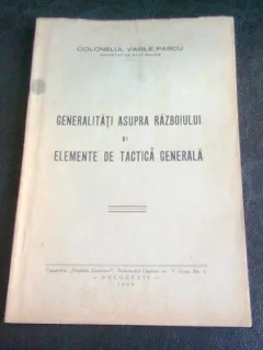 GENERALITATI ASUPRA RAZBOIULUI SI ELEMENTE DE TACTICA GENERALA - VASILE PASOU