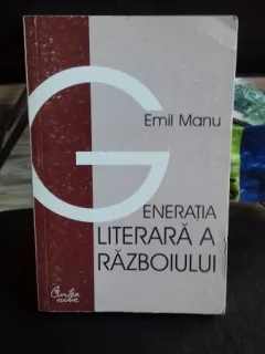 GENERATIA LITERARA A RAZBOIULUI - EMIL MANU