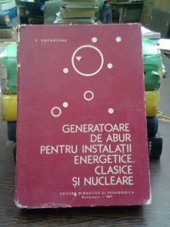 Generatoare de aburi pentru instalatii energetice, clasice si nucleare - C. Ungureanu