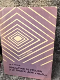Generatoare de impulsuri si de tensiune liniar variabila - Gh. I. Mitrofan