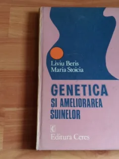 GENETICA SI AMELIORAREA SUINELOR-LIVIU BERIS-MARIA STOICIA
