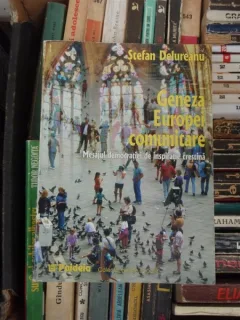 GENEZA EUROPEI COMUNITARE , STEFAN DELUREANU
