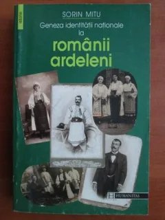 GENEZA IDENTITATII NATIONALE LA LA ROMANII ARDELENI - SORIN MITU