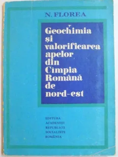 GEOCHIMIA SI VALORIFICAREA APELOR DIN CAMPIA ROMANA DE NORD-EST - N. FLOREA