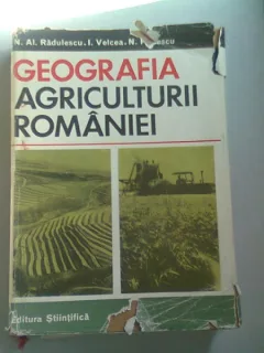 GEOGRAFIA AGRICULTURII ROMANIEI - N.AL. RADULESCU
