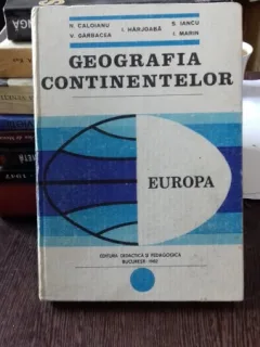 Geografia Continentelor Europa - N. Caloianu V. Garbacea I. Harjoaba S. Iancu I. Marin