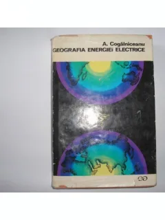 GEOGRAFIA ENERGIEI ELECTRICE - A. COGALNICEANU