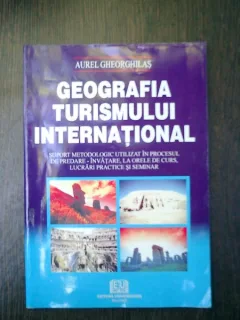 Geografia turismului international - Aurel Gheorghilas