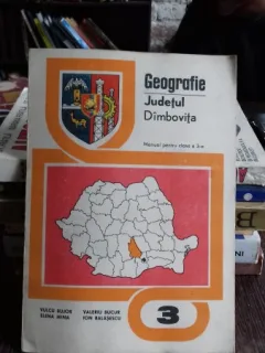 GEOGRAFIE. JUDETUL DIMBOVITA  MANUAL PENTRU C;LASA A III-A- VULCU BUJOR