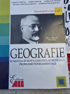Geografie Romania-Europa-Uniunea Europeana Probleme fundamentale - Dorina Cheval, Sorin Cheval, Aurelian Giugal, Monica Cristina Parlog, Constantin Furtuna