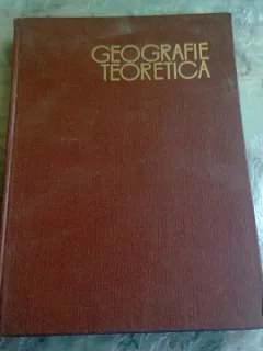 GEOGRAFIE TEORETICA - VINTILA MIHAILESCU