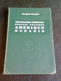 GEOGRAPHIE GENERALE. REGIONS POLAIRES AMERIQUE OCEANIE - FRANCOIS PINARDEL