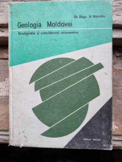 Geologia Moldovei , Stratigrafie si consideratii economice , Gheorghe Bagu , Alecu Mocanu , 1984