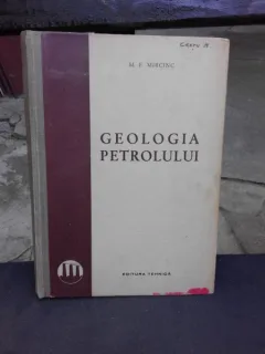 GEOLOGIA PETROLULUI - M.F. MIRCINC