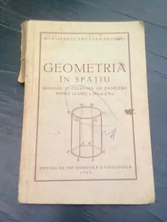 GEOMETRIA IN SPATIU, MANUAL SI CULEGERE DE PROBLEME PENTRU CLASELE A IX-A SI A X-A