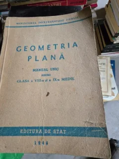 Geometria plana. Manual unic pentru clasa a VIII-a si a IX-a medie (1948)