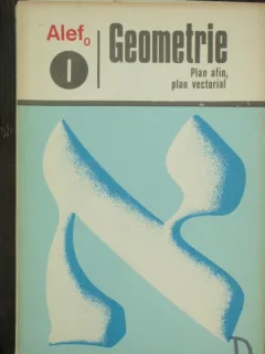 GEOMETRIE - ALEF VOL I PLAN AFIN, PLAN VECTORIAL