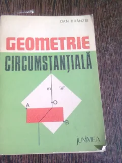 GEOMETRIE CIRCUMSTANTIALA - DAN BRANZEI