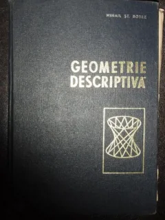 GEOMETRIE DESCRIPTIVA - MIHAIL ST. BOTEZ