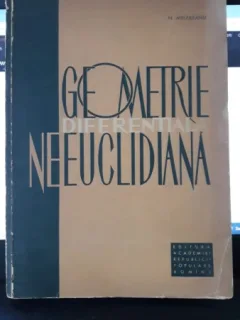 Geometrie Diferentiala Neeuclidiana - N.Mihaileanu