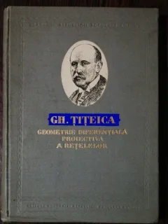 GEOMETRIE DIFERENTIALA PROIECTIVA A RETELELOR - GH.TITEICA