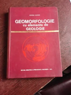 GEOMORFOLOGIE CU ELEMENTE DE GEOLOGIE - PETRE COTET