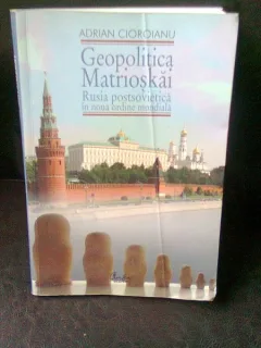 GEOPOLITICA MATRIOSKAI - ADRIAN CIOROIANU