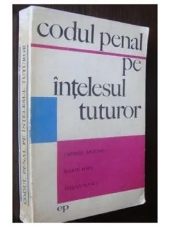 George Antonil, Marin Popa, Stefan Danes, Codul penal pe intelesul tuturor