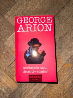 George Arion - Anchetele unui detectiv singur