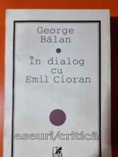 George Balan in dialog cu Emil Cioran